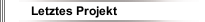 Letztes Projekt
